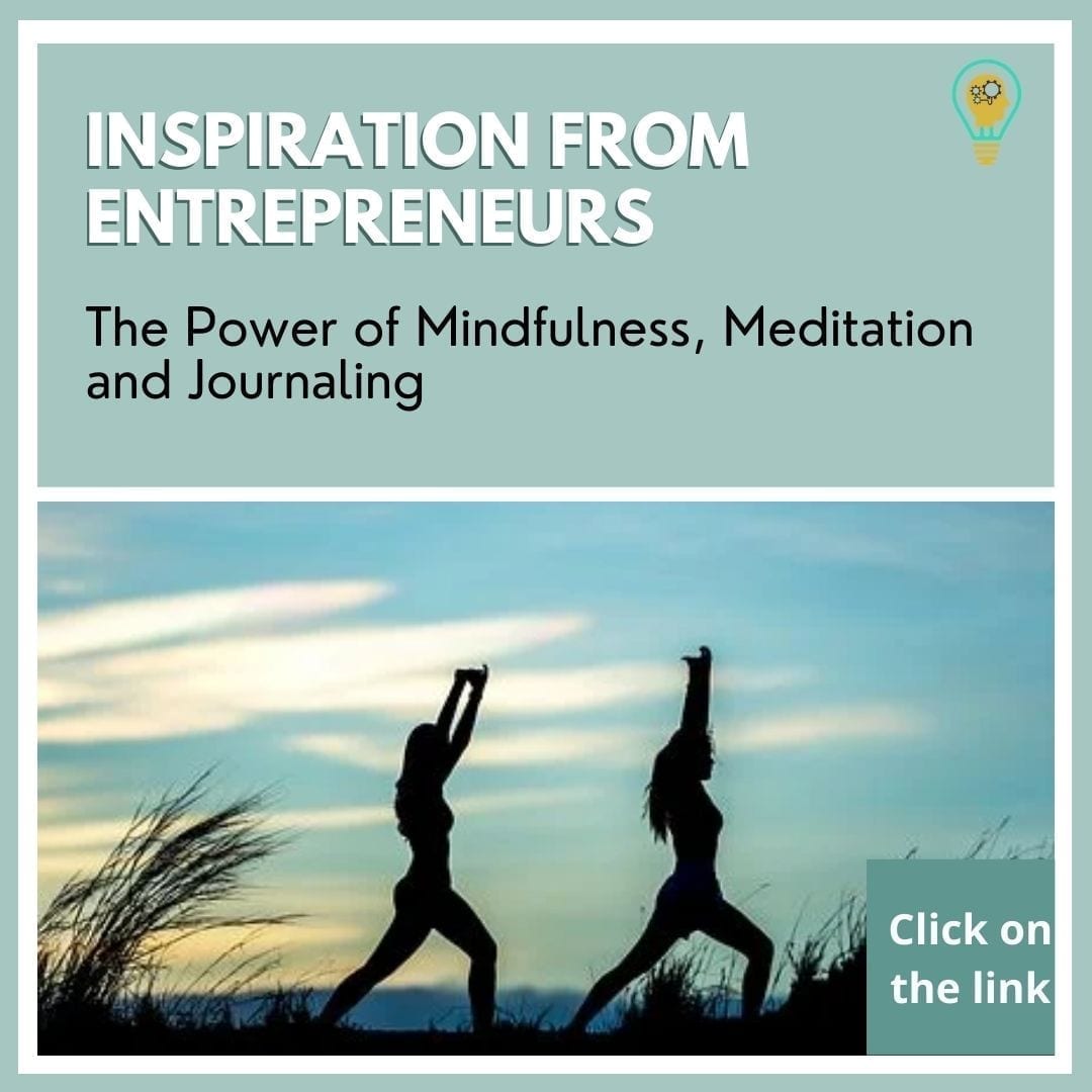 Inspiration From Entrepreneurs: The Power of Mindfulness Meditation and Journaling