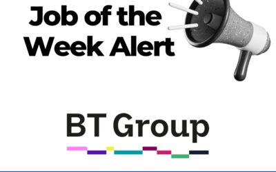 BT Group Job of The Week BT Group Job of The Week